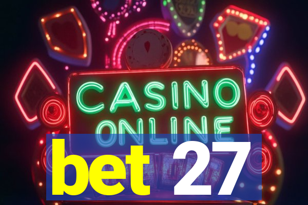 bet 27